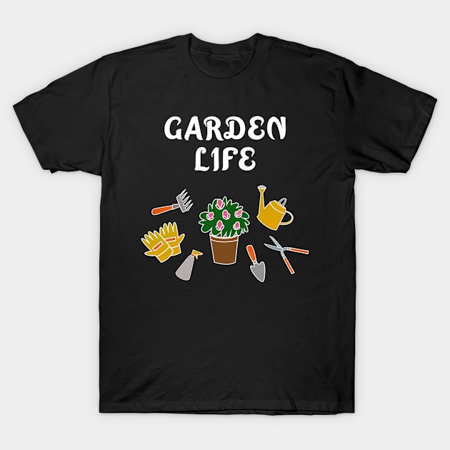 Gardening Garden Life T-Shirt by TheBestHumorApparel